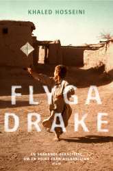 Bild på bokomslag för Flyga drake : en skakande berättelse om en pojke från Afghanistan