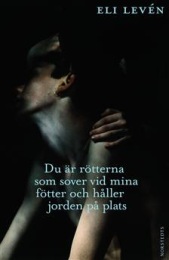 Omslagsbild för Du är rötterna som sover vid mina fötter och håller jorden på plats